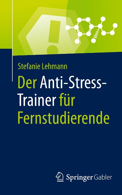 Der Anti-Stress-Trainer für Fernstudierende - Stefanie Lehmann
