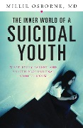 Cover-Bild zum Titel 'The Inner World of a Suicidal Youth' von 'Mildred Osborne M. D.'
