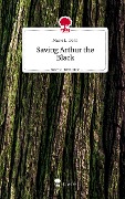 Saving Arthur the Black. Life is a Story - story.one - Marie L. Dorn