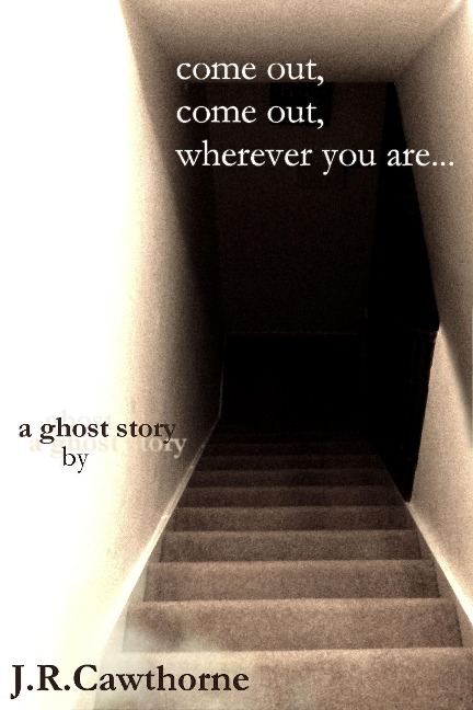 Come Out, Come Out, Wherever You Are... - Justin Cawthorne