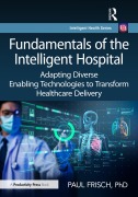 Cover-Bild zum Titel 'Fundamentals of the Intelligent Hospital' von 'Paul Frisch'