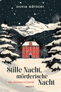 Cover-Bild zum Titel 'Stille Nacht, mörderische Nacht' von 'Silvia Götschi'