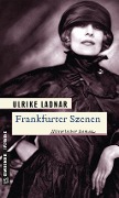 Cover-Bild zum Titel 'Frankfurter Szenen' von 'Ulrike Ladnar'