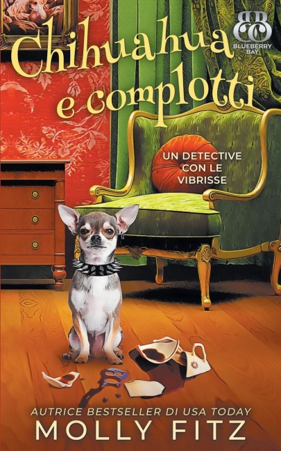 Chihuahua e complotti - Molly Fitz