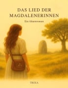 Cover-Bild zum Titel 'Das Lied der Magdalenerinnen' von 'Trixa Gruber'