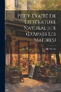 Cover-Bild zum Titel 'Petit Traité De Littérature Naturaliste (D'Après Les Maîtres)' von 'Camille Berriat'