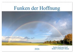 Cover-Bild zum Titel 'Funken der Hoffnung (Wandkalender 2026 DIN A2 quer), CALVENDO Monatskalender' von 'Christoph Maas und Gerhard Raff'