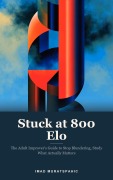 Cover-Bild zum Titel 'Stuck at 800 Elo' von 'Imad Muratspahic'