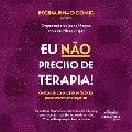 Cover-Bild zum Titel 'Eu não preciso de terapia!' von 'Mirian da Silva Santos de Albuquerque, Regina Pinho Gomig, Jeane Mendes Pinheiro de Souza'
