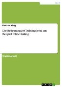Cover-Bild zum Titel 'Die Bedeutung der Trainingslehre am Beispiel Inline Skating' von 'Florian Klug'