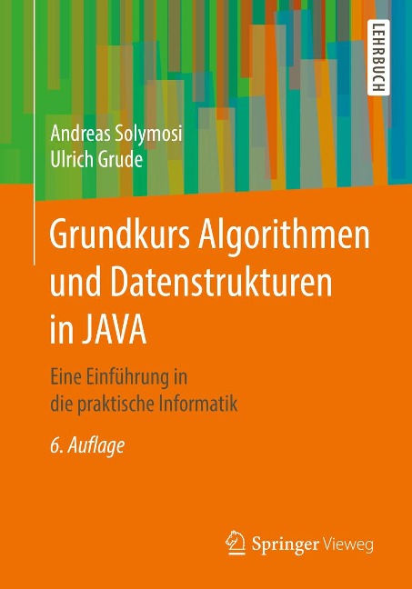 Grundkurs Algorithmen und Datenstrukturen in JAVA - Andreas Solymosi, Ulrich Grude