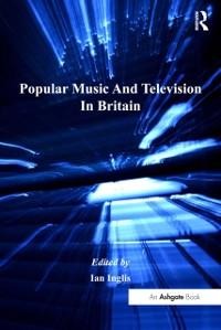 Popular Music And Television In Britain - 