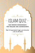Cover-Bild zum Titel 'ISLAM QUIZ: Das grosse Wissensquiz für Muslime und Interessierte' von 'Salah Moujahed'
