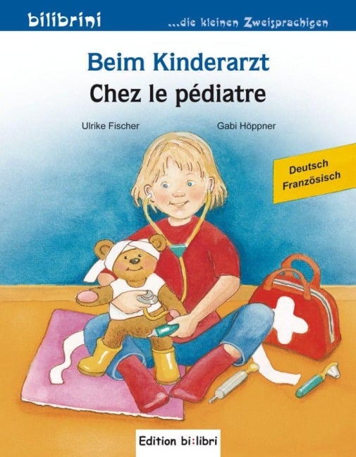 Beim Kinderarzt. Deutsch-Französisch - Ulrike Fischer, Gabi Höppner