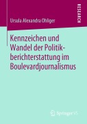 Cover-Bild zum Titel 'Kennzeichen und Wandel der Politikberichterstattung im Boulevardjournalismus' von 'Ursula Alexandra Ohliger'