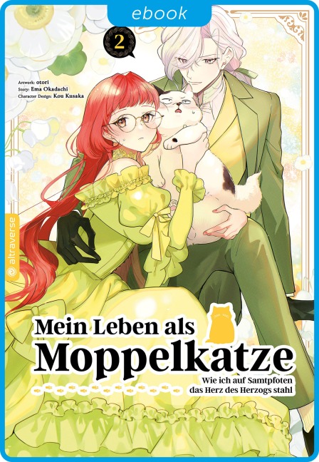 Mein Leben als Moppelkatze - Wie ich auf Samtpfoten das Herz des Herzogs stahl 02 - Otori, Kou Kusaka, Ema Okadachi