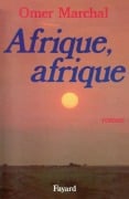 Cover-Bild zum Titel 'Afrique, Afrique' von 'Omer Marchal'
