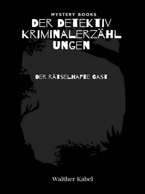 Der rätselhafte Gast - Walther Kabel