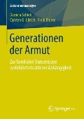 Generationen der Armut - Daniela Schiek, Carsten G. Ullrich, Frerk Blome