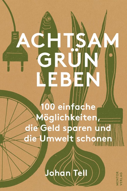 Achtsam Grün Leben - Johan Tell