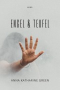 Cover-Bild zum Titel 'Engel und Teufel' von 'Anna Katharine Green'