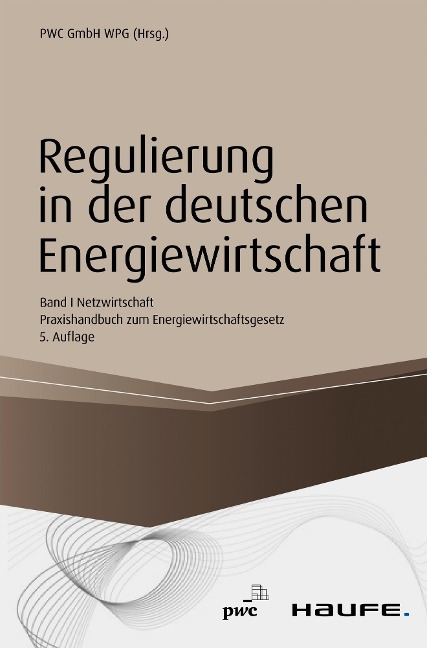 Regulierung in der deutschen Energiewirtschaft. Band I Netzwirtschaft - Pwc Düsseldorf