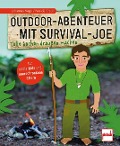 Outdoor-Abenteuer mit Survival-Joe - Johannes Vogel, Patricia Braun
