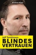 Cover-Bild zum Titel 'Jeff Tomlinson - Blindes Vertrauen' von 'Kristian Kapp'
