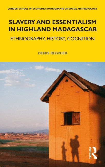 Slavery and Essentialism in Highland Madagascar - Denis Regnier