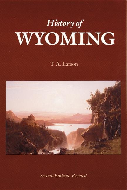 History of Wyoming - T a Larson