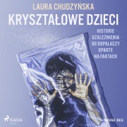 Cover-Bild zum Titel 'Kryszta¿owe dzieci. Historie uzale¿nienia od dopalaczy oparte na faktach' von 'Laura Chudzy¿ska'
