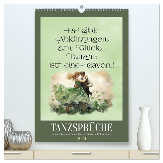 Tanzsprüche (hochwertiger Premium Wandkalender 2026 DIN A2 hoch), Kunstdruck in Hochglanz - Sabine Löwer