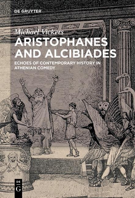 Aristophanes and Alcibiades - Michael Vickers