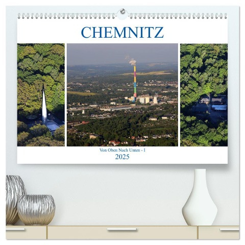 Chemnitz - Von Oben Nach Unten (hochwertiger Premium Wandkalender 2025 DIN A2 quer), Kunstdruck in Hochglanz - Heike Hultsch