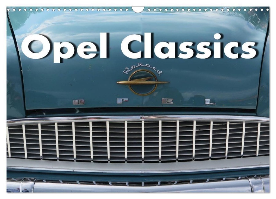 Opel Classics (Wandkalender 2027 DIN A3 quer), CALVENDO Monatskalender - Arie Wubben