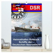 Heimathafen Rostock - Schiffe der Deutschen Seereederei (hochwertiger Premium Wandkalender 2026 DIN A2 hoch), Kunstdruck in Hochglanz - Hans-Stefan Hudak