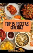Cover-Bild zum Titel 'Top 15 Recetas Coreanas' von 'Moyro Salazar'