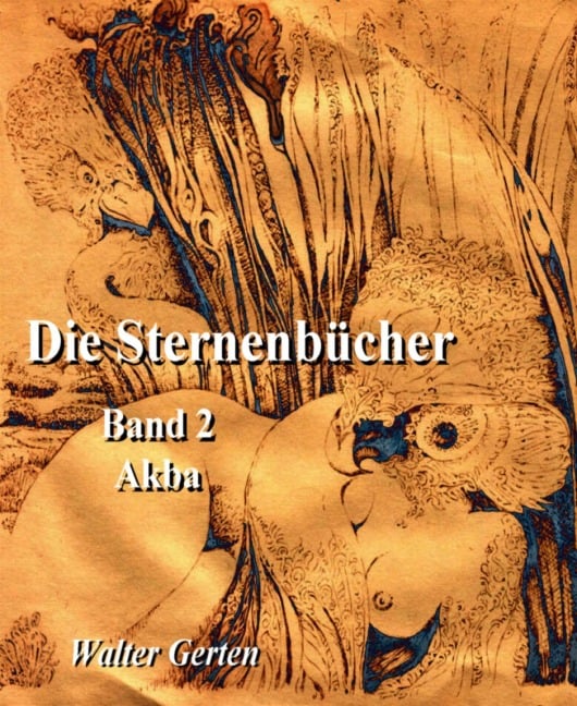 Die Sternenbücher Band 2 Akba - Walter Gerten