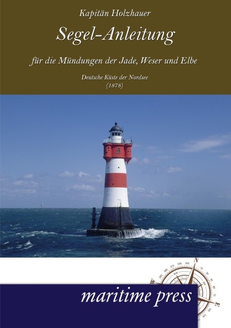 Segel-Anleitung für die Mündungen der Jade, Weser und Elbe - Holzhauer