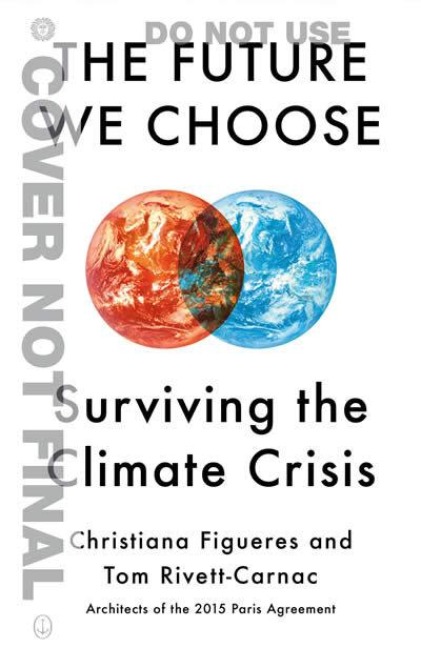 The Future We Choose - Christiana Figueres, Tom Rivett-Carnac