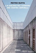 Cover-Bild zum Titel 'La galera ha i confini dei vostri cervelli' von 'Pietro Buffa'