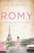 Cover-Bild zum Titel 'Romy und der Weg nach Paris' von 'Michelle Marly'