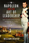 Cover-Bild zum Titel 'Napoleon and the Art of Leadership' von 'William Nester'