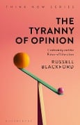 Cover-Bild zum Titel 'The Tyranny of Opinion' von 'Russell Blackford'