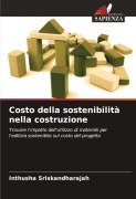 Cover-Bild zum Titel 'Costo della sostenibilità nella costruzione' von 'Inthusha Sriskandharajah'