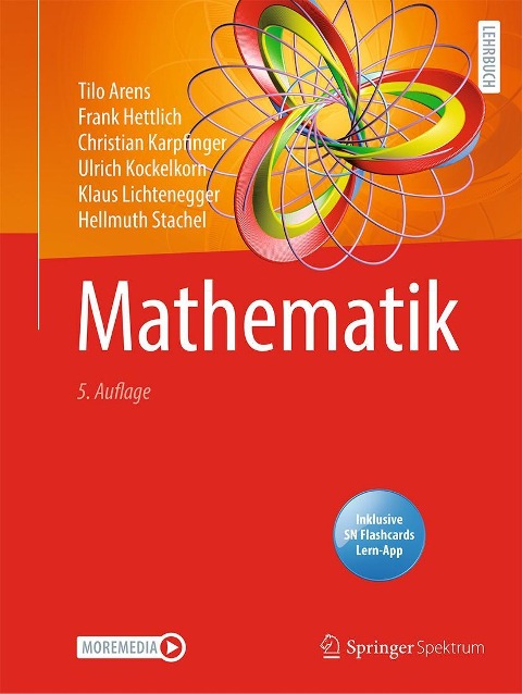 Mathematik - Tilo Arens, Frank Hettlich, Christian Karpfinger, Ulrich Kockelkorn, Klaus Lichtenegger
