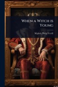 Cover-Bild zum Titel 'When a Witch is Young' von 'Mighels Philip Verrill'