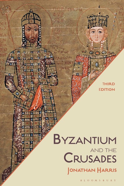 Byzantium and the Crusades - Jonathan Harris