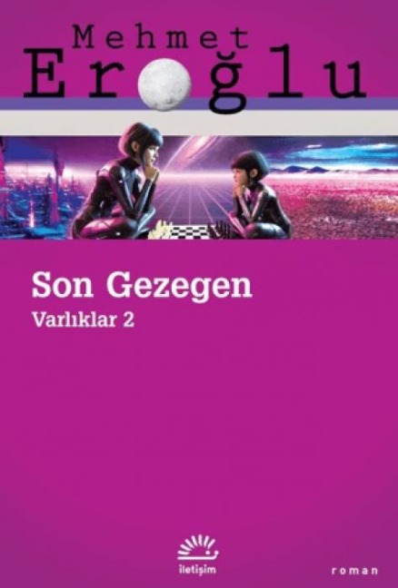 Son Gezegen - Varliklar 2 - Mehmet Eroglu