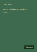 Cover-Bild zum Titel 'Syntax des heutigen Englisch' von 'Gustav Wendt'
